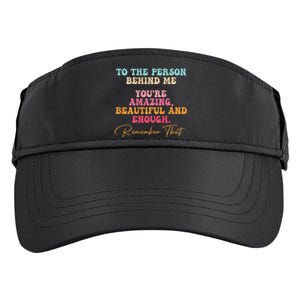 To The Person Behind Me You Matter Self Love Mental Health Adult Drive Performance Visor