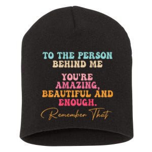 To The Person Behind Me You Matter Self Love Mental Health Short Acrylic Beanie