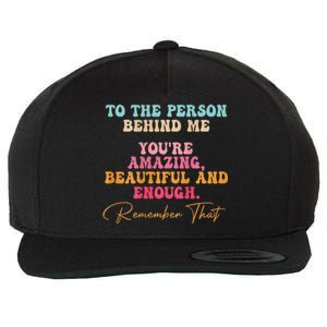 To The Person Behind Me You Matter Self Love Mental Health Wool Snapback Cap