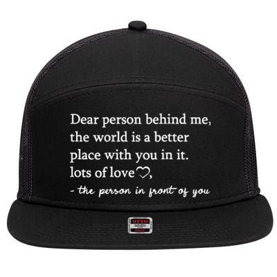 To The Person Behind Me Dear Person Behind Me You Matter 7 Panel Mesh Trucker Snapback Hat