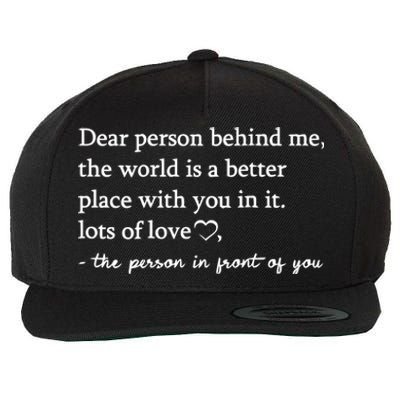 To The Person Behind Me Dear Person Behind Me You Matter Wool Snapback Cap