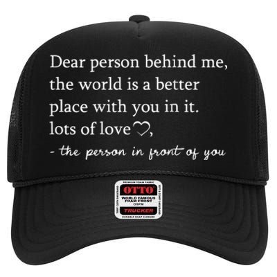 To The Person Behind Me Dear person behind Me You matter High Crown Mesh Back Trucker Hat