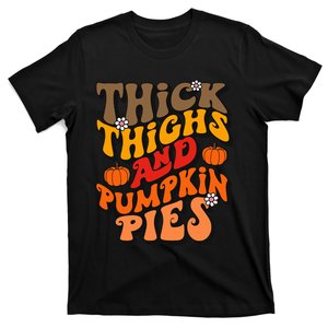 Thick Thighs Pumpkin Pies Autumn Thanksgiving Fall Season T-Shirt