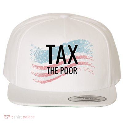 Tax The Poor Wool Snapback Cap