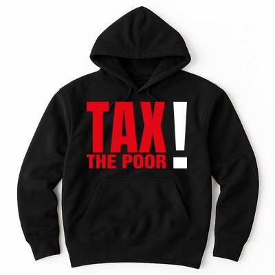 Tax The Poor Hoodie