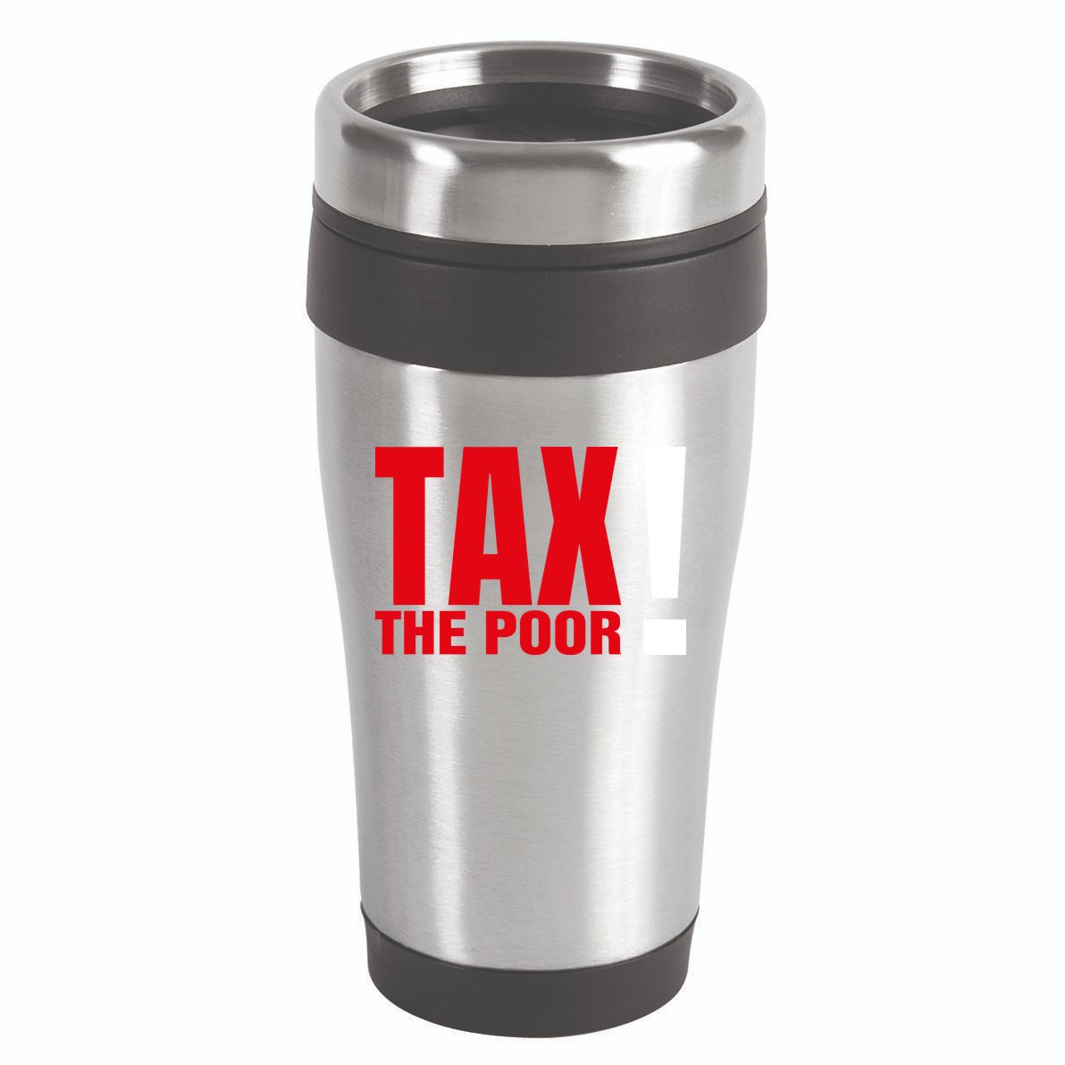 Tax The Poor 16oz Travel Tumbler