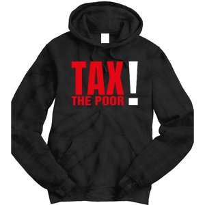 Tax The Poor Tie Dye Hoodie