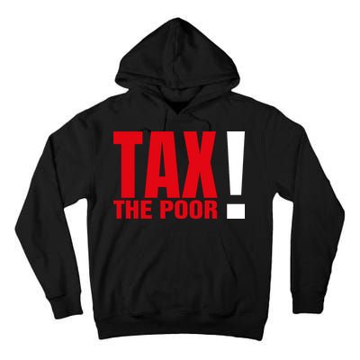 Tax The Poor Tall Hoodie