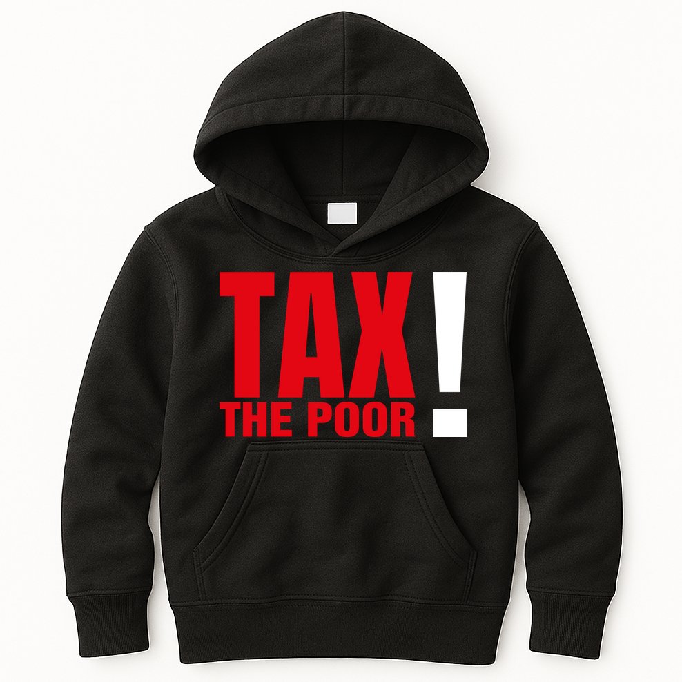 Tax The Poor Kids Hoodie