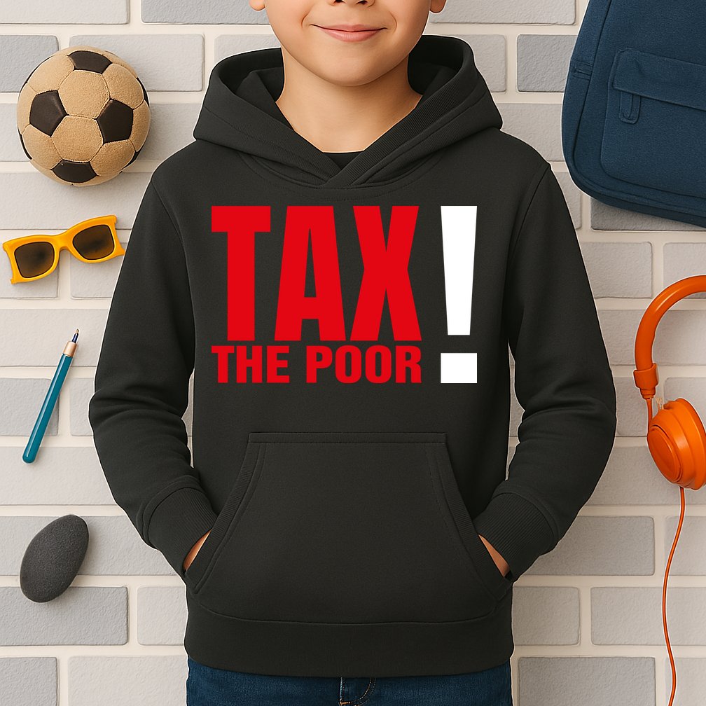 Tax The Poor Kids Hoodie