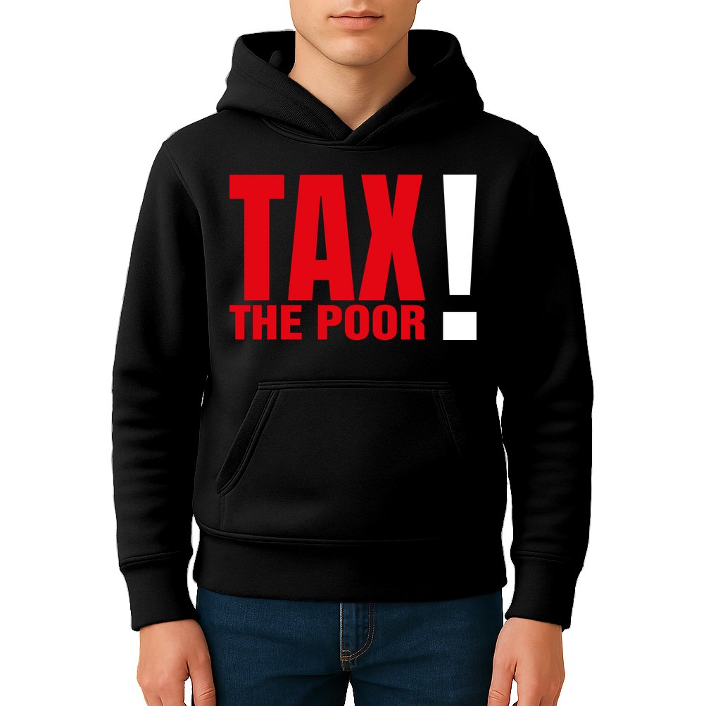 Tax The Poor Kids Hoodie