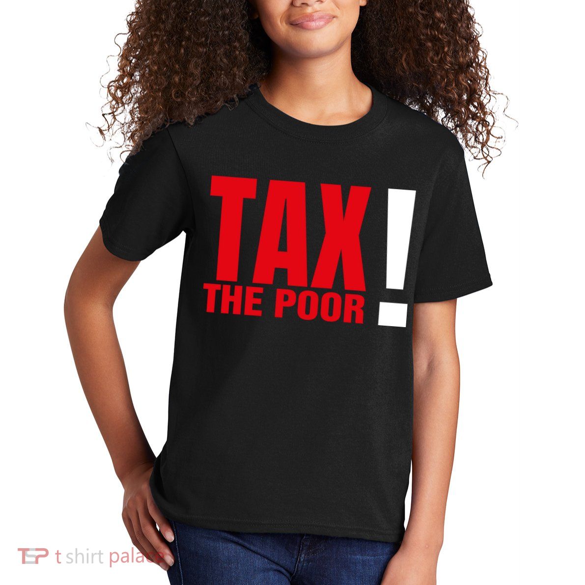 Tax The Poor Kids T-Shirt