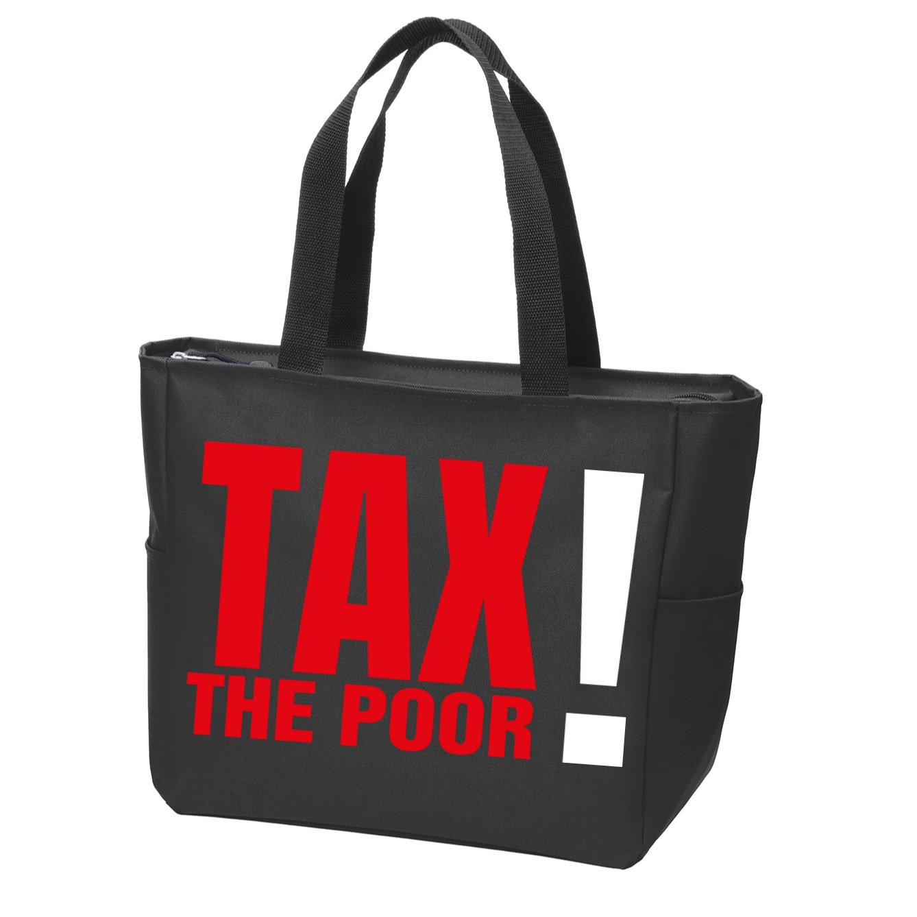 Tax The Poor Zip Tote Bag