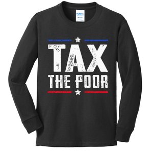 Tax The Poor Kids Long Sleeve Shirt