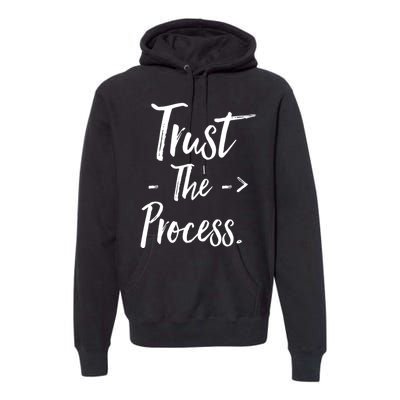 Trust The Process Premium Hoodie