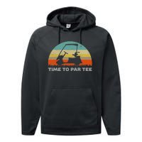 Time To Par Tee Golf Cart Retro Golfing Sports Golfer Gift Performance Fleece Hoodie