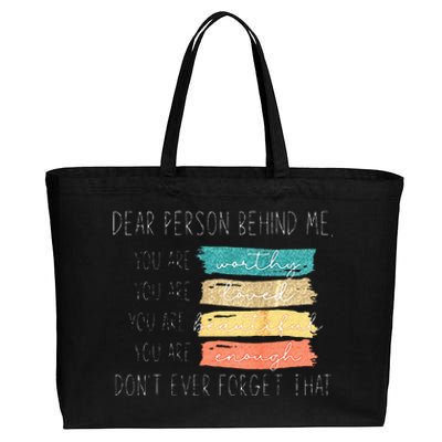 To The Person Behind Me You Are Amazing Beautiful And Enough Cotton Canvas Jumbo Tote