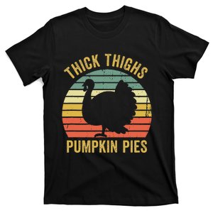 Thick Thighs Pumpkin Pies Thanksgiving T-Shirt