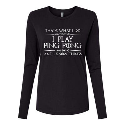 Table Tennis Player I Play Ping Pong & I Know Things Womens Cotton Relaxed Long Sleeve T-Shirt