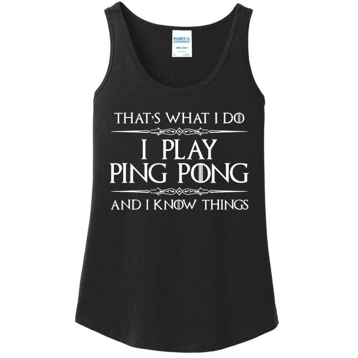 Table Tennis Player I Play Ping Pong & I Know Things Ladies Essential Tank