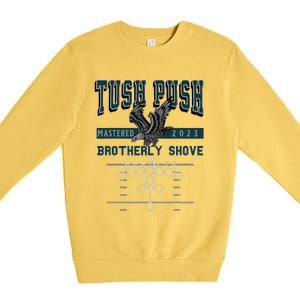 The Tush Push Eagles Brotherly Shove Premium Crewneck Sweatshirt