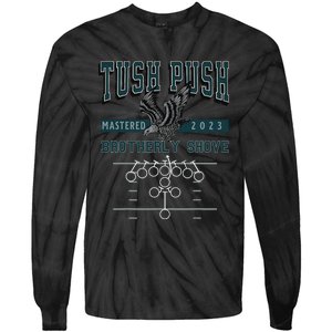 The Tush Push Eagles Brotherly Shove Tie-Dye Long Sleeve Shirt