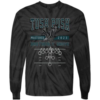 The Tush Push Eagles Brotherly Shove Tie-Dye Long Sleeve Shirt