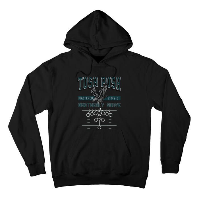 The Tush Push Eagles Brotherly Shove Tall Hoodie