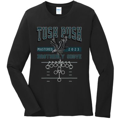 The Tush Push Eagles Brotherly Shove Ladies Long Sleeve Shirt