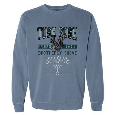 The Tush Push Eagles Brotherly Shove Garment-Dyed Sweatshirt