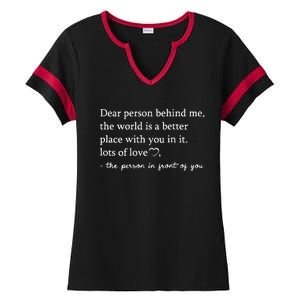 To The Person Behind Me Dear Person Behind Me You Matter Ladies Halftime Notch Neck Tee