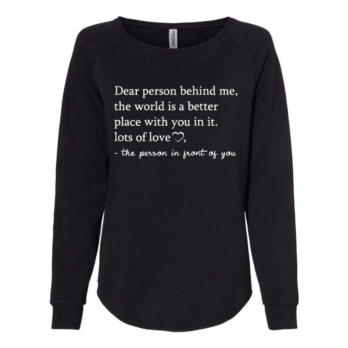 To The Person Behind Me Dear Person Behind Me You Matter Womens California Wash Sweatshirt