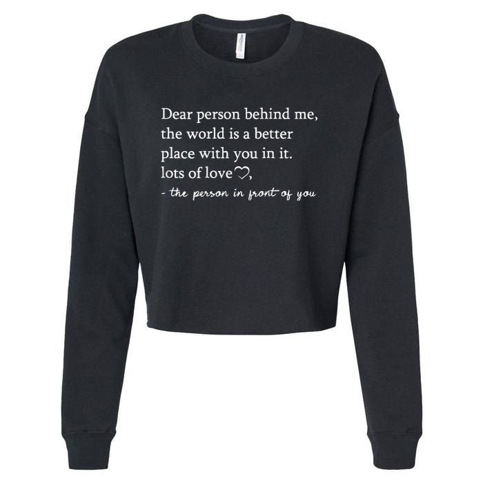 To The Person Behind Me Dear Person Behind Me You Matter Cropped Pullover Crew