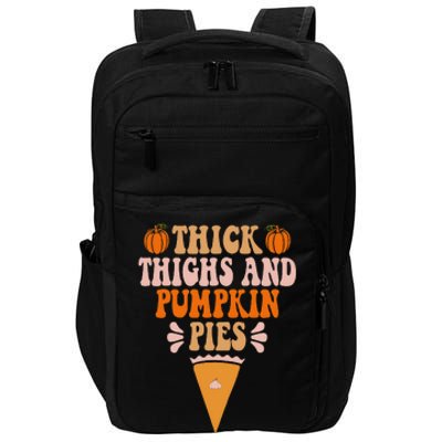 Thick Thighs & Pumpkin Pies Baby Thanksgiving Fall Autumn Impact Tech Backpack