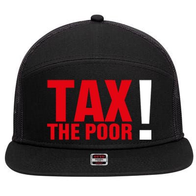 Tax The Poor 7 Panel Mesh Trucker Snapback Hat