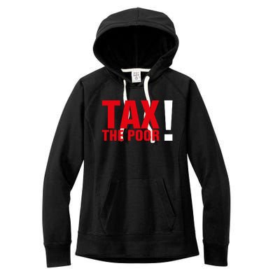 Tax The Poor Women's Fleece Hoodie