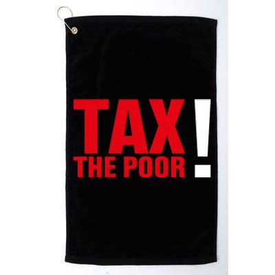 Tax The Poor Platinum Collection Golf Towel