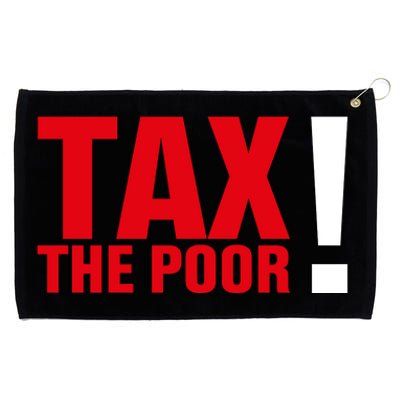 Tax The Poor Grommeted Golf Towel