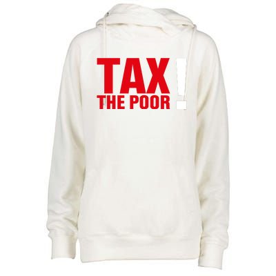 Tax The Poor Womens Funnel Neck Pullover Hood