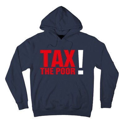 Tax The Poor Hoodie