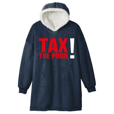 Tax The Poor Hooded Wearable Blanket