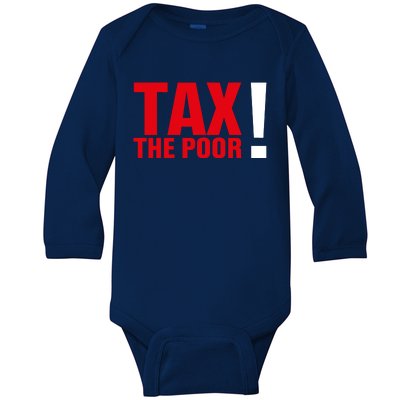 Tax The Poor Baby Long Sleeve Bodysuit