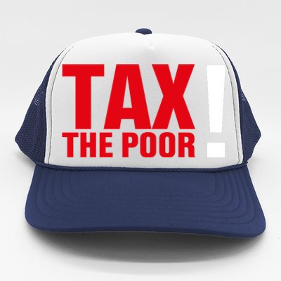 Tax The Poor Trucker Hat