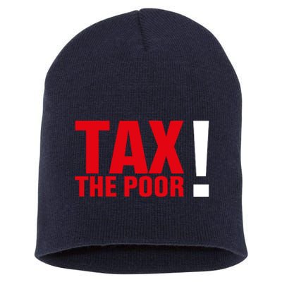 Tax The Poor Short Acrylic Beanie