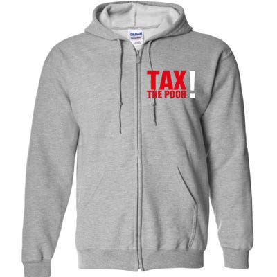 Tax The Poor Full Zip Hoodie