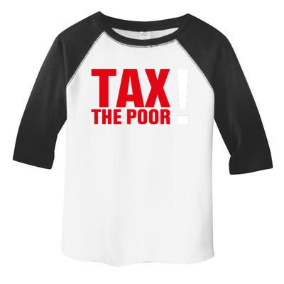 Tax The Poor Toddler Fine Jersey T-Shirt