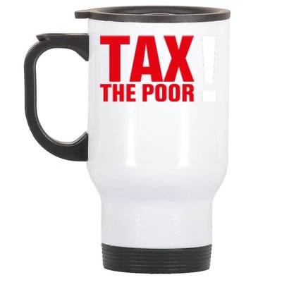 Tax The Poor Stainless Steel Travel Mug