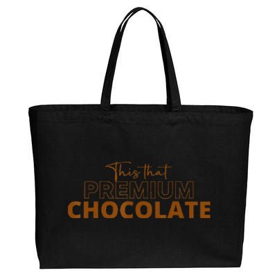 This That Premium Chocolate Funny Chocolate Lovers Cotton Canvas Jumbo Tote