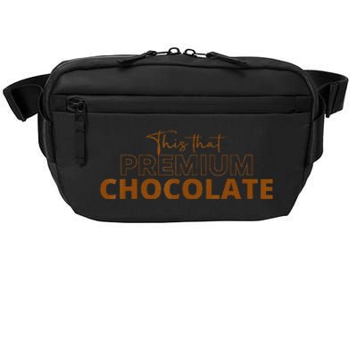 This That Premium Chocolate Funny Chocolate Lovers Crossbody Pack