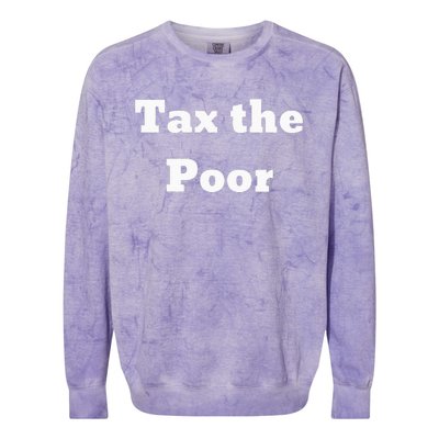 Tax The Poor Colorblast Crewneck Sweatshirt